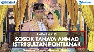 Sosok Tanaya Ahmad Istri Sultan Pontianak yang Dianggap Tak Layak Jadi Ratu di Istana Kadariah