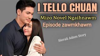 I TELLO CHUAN (Episode Zawmkhawm) // Havali Adam