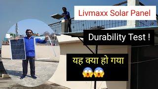 Livmaxx Solar Panel Durability Test | Mohit Sagar 