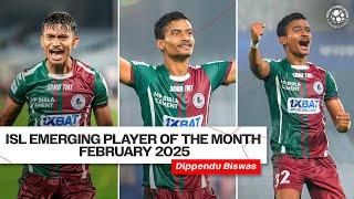 ISL Emerging Player of the Month - February 2025 | Dippendu Biswas | ISL 2024-25