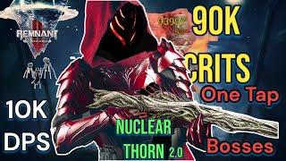 Nuclear Thorn V2.0 -DPS- (Guide) [Remnant 2 TDH]