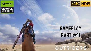 Outriders - Gameplay Walkthrough - Part 11 (No Commentary) | 4K-HDR 60 FPS | RTX 4080