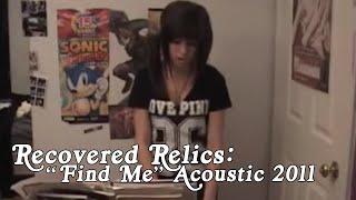 Recovered Relics: "Find Me" Acoustic 2011
