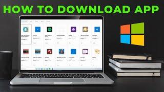 How to download App in laptop | Download & Install All Apps in Windows Laptop Free