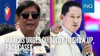 Marcos urges Quiboloy to show up, face cases