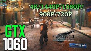 GTX 1060 3gb | Final Fantasy VII: Remake Intergrade | 1080p | 1440p | 4K | 900p | 720p