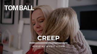 TOM BALL - CREEP - Official Music Video