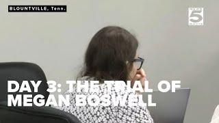 Day 3: The Murder Trial of Megan Boswell