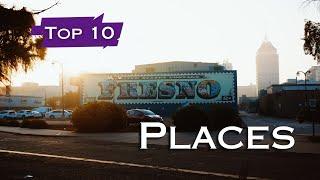 Top 10 Must Visit Places in Fresno - California