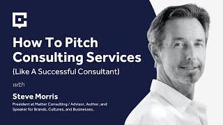 How To Pitch Consulting Services (Like A Successful Consultant)