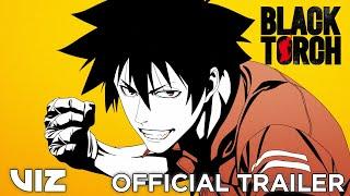 BLACK TORCH | Official Anime Teaser Trailer – Subs in 6 Languages | COMING SOON | VIZ