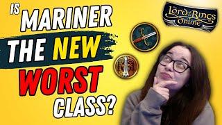 Is Mariner the *NEW* Worst Class in LOTRO | Mariner vs. Warden