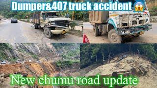 New chumu road update Dimapur kohima || Dumper & 407 truck accident..