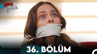 Yeni Gelin 36. Bölüm