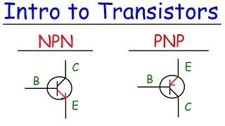 Transistors - NPN & PNP - Basic Introduction