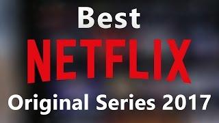 Top 10 Best Netflix Original Series You Should Watch Now