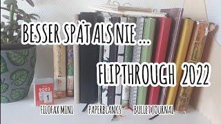 Besser spät als nie - 2022 FlipThrough | Filofax | Paperblanks | Bullet Journal