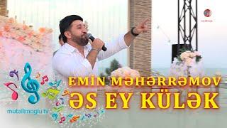 Emin Məhərrəmov - əs ey külək ifası sevənlərə sevgi nəfəsin çatdırdı #mutallimoglutv