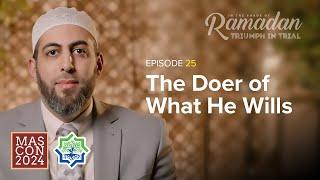 Ep 25: The Doer of What He Wills, Dr. Mohamed AbuTaleb | In The Shade of Ramadan