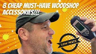 8 Cheap, Must Have Woodshop Accessories!!!