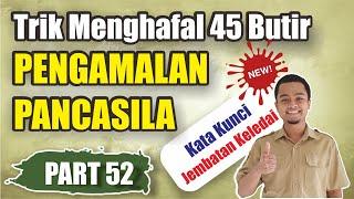 Trik Menghafal 45 BUTIR PENGAMALAN PANCASILA || Full Kata Kunci & Jembatan Keledai