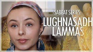Sabbat Series: LUGHNASADH/LAMMAS