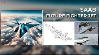 SAAB Shows Concepts Design of Sweden Future Fighter Aircraft
