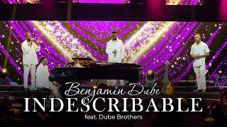 Benjamin Dube feat. Dube Brothers - Indescribable (Official Music Video)
