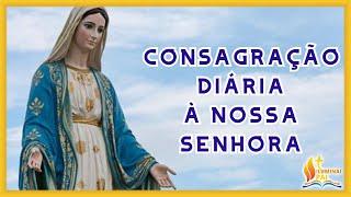 10/08/2024 Oração Consagração DIÁRIA A NOSSA SENHORA Reze com fé