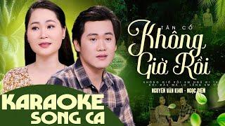 Karaoke Tân Cổ KHÔNG GIỜ RỒI - Song Ca | Nguyễn Văn Khởi & Ngọc Diễm