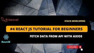 React JS Tutorial for Beginners #4 | Fetch Data from Laravel API to Show on React App via Axios
