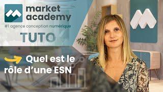 Quel est le rôle d'une ESN - Entreprise de Services du Numérique ? Tuto Digital - Market Academy