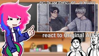 — In another life - bokuaka react to original au !