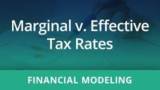 Financial Modeling: Marginal v. Effective Tax Rate