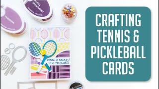 Make a Racket Bundle: Crafting Tennis & Pickleball Hand Made Cards!