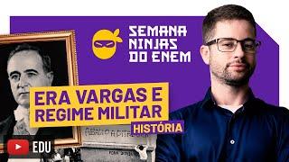 Era Vargas & Regime Militar | Semana Ninjas do Enem