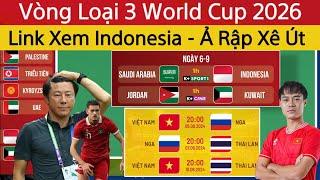 Xem Trực Tiếp INDONESIA - Ả RẬP XÊ ÚT Vòng Loại 3 World Cup 2026 Tại Đâu? | Việt Nam vs Nga