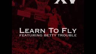 XV ft. Betty Trouble - Learn To Fly (prod. by The Awesome Sound)