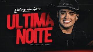 ÚLTIMA NOITE - Natanzinho Lima (Repertório Novo)