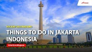 JAKARTA TRAVEL GUIDE : Top 5 Places to Visit in Jakarta