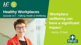 Episode 17 HSE Talking Health and Wellbeing Podcast: Healthy Workplaces