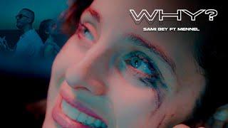 Sami Bey & Mennel – Why [Exclusive Music Video] 2023 سامي باي & منال - واي [فيديو كليب حصري]