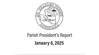 Parish President's Report for January 6, 2025