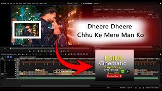 2024 EDIUS NEW CINEMATIC SONG PROJECT II  DHEERE DHEERE CINEMATIC SONG  PROJECT BIT TO BIT 2024 FREE