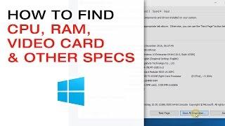  How to Find your CPU, RAM, Video Card and other System Specifications