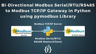 Bi-Directional Modbus Serial/RTU/RS485 to TCP/IP Gateway in Python using pymodbus Library | IoT |