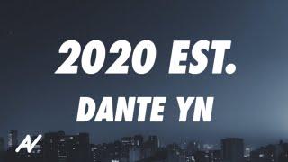 Dante YN - 2020 est. (Lyrics)