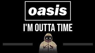 Oasis • I'm Outta Time (CC) (Upgraded Video)  [Karaoke] [Instrumental Lyrics]