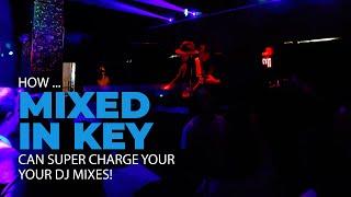 How Mixed in Key Can Super Charge Your DJ Mixes