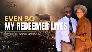 Sunday School Highlights 10/06/2024 - Even So, My Redeemer Lives